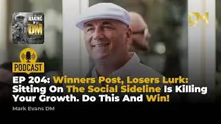 EP204: Winners Post, Losers Lurk: The Social Sideline Is Killing Your Growth. Do This And Win!