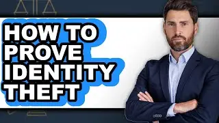 How to Prove Identity Theft (easy Method)