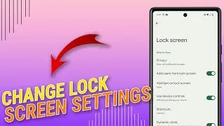 How To Access & Change Lock Screen Settings on Google Pixel