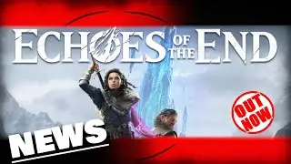NEWS - Echoes Of The End