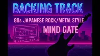 MIND GATE (Backing Track) | 80s Japanese Rock/Metal Style Instrumental