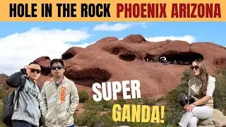 Ang Napaka-gandang HOLE IN THE ROCK Phoenix Arizona! Inakyat namin! A Must-See Destination!