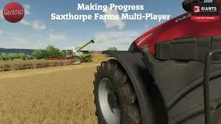 Making Progress - Saxthorpe Farm PC Multi-Player - Farming Simulator 22
