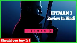 Hindi | Hitman 3 | Review | Should You buy It?