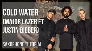 How to play Cold Water by Major Lazer ft Justin Bieber on Alto Sax (Tutorial)
