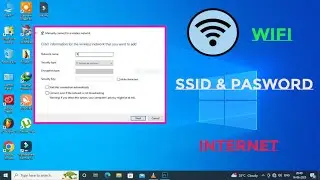 How To Connect Wifi Internet Using SSID & Passowrd Manually In Window 10