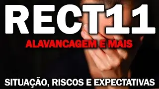 RECT11, SITUA&Ccedil;&Atilde;O E EXPECTATIVAS