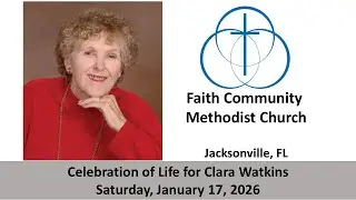 Faith Community Methodist: Clara Watkins Funeral Service