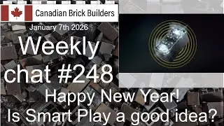 Canadian Brick Builders - Weekly Chat # 248 - Is Smart Play a good idea?