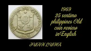 25 sentimos 1969 Juan Luna Value o Halaga -DALAWAMPUT LIMANG SENTIMOSJUAN LUNA/Coins Collection