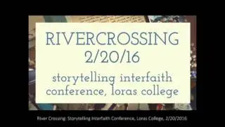 River Crossing Storytelling Interfaith Conference, 2/20/2016
