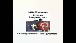 I&rsquo;m sorry your inferior - sped up/nightcore - Song from the show battle for niche internet fame