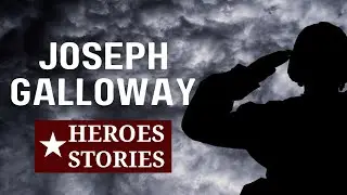 #HeroesStories: Joseph Galloway | War Correspondent & Bronze Star Recipient