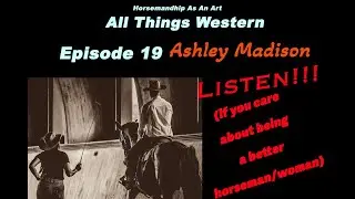 #19 All Things Western: Ashley Madison: How to SUCCEED with Horses