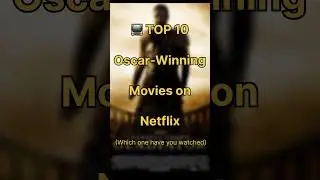 Top 10 Oscar-Winning Movies on Netflix You Can&rsquo;t Miss!🏆 #netflixmovies #oscarwinner #shorts