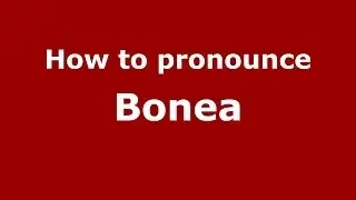 How to pronounce Bonea (Italian/Italy) - PronounceNames.com