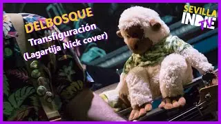 DELBOSQUE ►  Transfiguraci&oacute;n (Lagartija Nick cover) (Monkey Week) [SEVILLA INDIE]