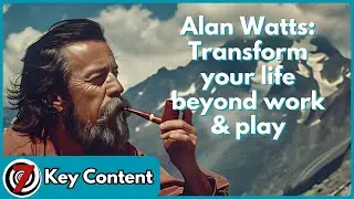 Alan Watts Reveals All: Question Reality, Embrace the Game