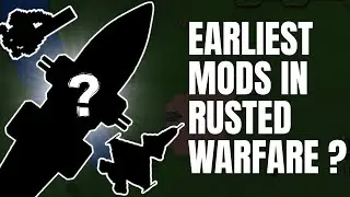 What are the earliest mods in Rusted Warfare?