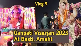 Join the Colorful Festivities: Basti Ganpati Visarjan 2023 at Amaht Nadi