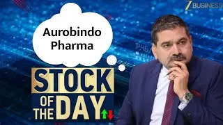 Aurobindo Pharma &ndash; Anil Singhvi Reveals Today&rsquo;s Top Stock Picks
