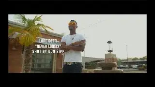 Lord Gotti - Never Lonely (Shot/Edited By Don Sipp)