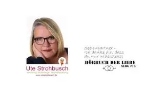 SLOG #15, UTE STROHBUSCH: Seelenpartner - Danke, dass du mir widerstehst