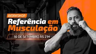 Workshop Referência em Musculação