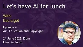 A.I. for Lunch EP 04 - Art, Education and Copyright (THE REACTION STREAM)