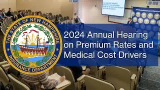 2024 Annual Hearing on Premium Rates and Medical Cost Drivers for New Hampshire