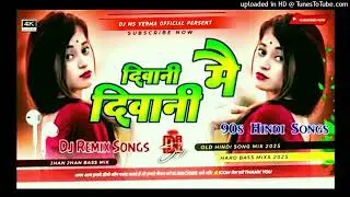 deewani main deewani dj ms verma | old hindi remix dj song 2025 | sajan ki deewani dj remix song