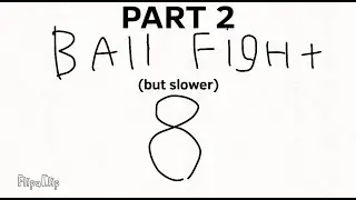Ball fight 8 part 2 (5 FPS)
