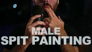 ASMR Male Spit Painting - Mouth Sounds - Beard ASMR