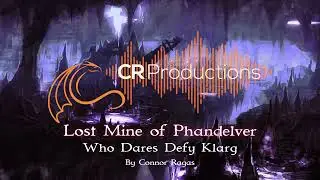 4. Who Dares Defy Klarg (Dnd Boss Battle Music) - Lost Mine of Phandelver Soundtrack-by Connor Ragas