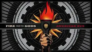 Fire From The Gods - American Sun (Official Audio)