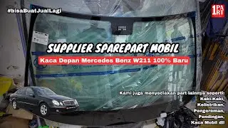 Kaca Depan Mercedes-Benz / Mercy W211 &ndash; Pemasangan Rapi & Pengiriman Seluruh Indonesia | unoPart ID