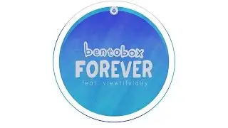 Bentobox - Forever (feat. viewtifulday) [Cover Art Design]