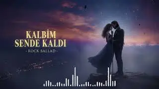 Kalbim Sende Kaldı - Anadolu Rock Müzik #anadolurock #globalmusic #türkçemüzik
