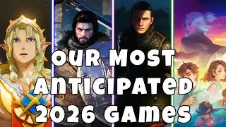 Fire Emblem & Crimson Desert Will Be Our GOTY | Most Anticipated 2026
