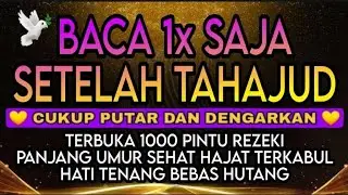 Sempatkan Baca 1x Setelah Tahajud | Doa Pembuka Rezeki Dari Segala Penjuru, Doa Pelunas Hutang 