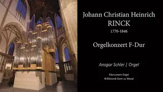 Johann Christian Heinrich Rinck: Orgelkonzert F Dur | Willibrordi-Dom Wesel | Ansgar Schlei