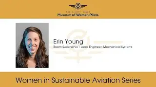 99s Museum of Women Pilots | 2022 Women in Sustainable Aviation Series | Erin Young