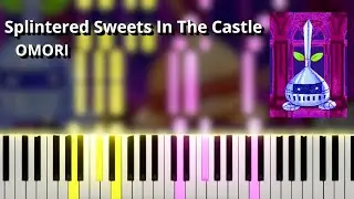 Splintered Sweets In The Castle - OMORI OST (Piano Tutorial)