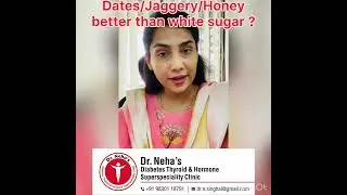 Are Dates/Jaggery/Honey better than white sugar ? Dr. Neha Singhal #endocrinologist