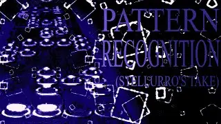 Pattern Recognition (Stellurro's Take)