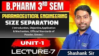 SIZE SEPARATION (Introduction, Application & Objective, Mechanism, Official Std. of Powder, Sieves )