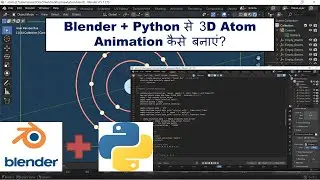 How to Create a 3D Atom Animation with Blender + Python? | Blender Beginners Tutorial