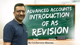 Introduction to Accounting Standards (AS) | Quick & Powerful Recap | CA Inter Advanced Accounting