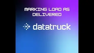 Amazon vs. Street Loads in Datatruck: How to Mark Loads as Delivered