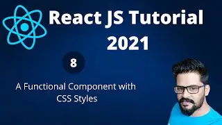 08 A Functional Component with CSS Styles | React JS Tutorial 2021 | NAVEEN SAGGAM